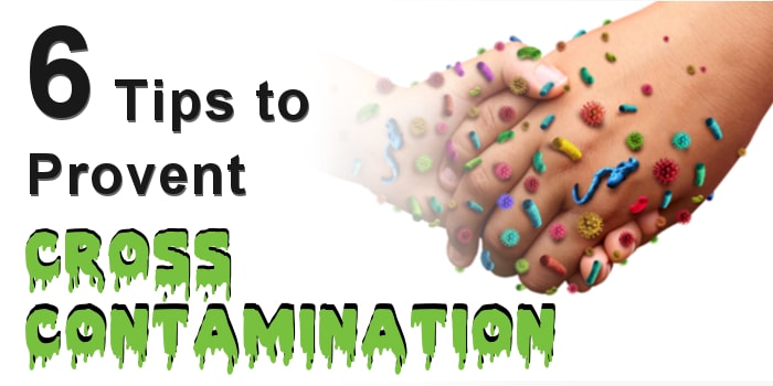 6 Tips to Prevent Cross Contamination